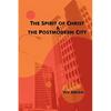 The Spirit of Christ and the Postmodern City - Paperback