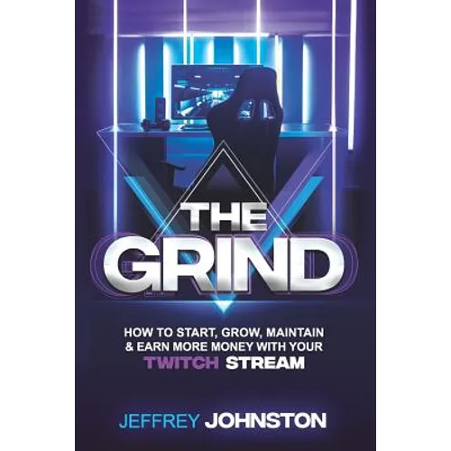 The Grind: How to Start, Grow, Maintain, & Earn More Money - Paperback