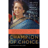 Champion of Choice: The Life and Legacy of Women's Advocate Nafis Sadik - Hardcover