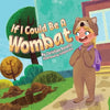 If I Could Be An Wombat - Paperback