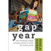 Gap Year: How Delaying College Changes People in Ways the World Needs - Paperback