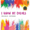 I Know My Colors - Hardcover
