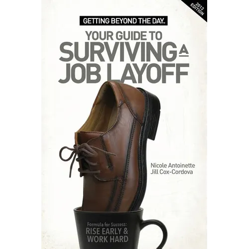 Getting Beyond the Day - Your Guide to Surviving a Job Layoff - Paperback