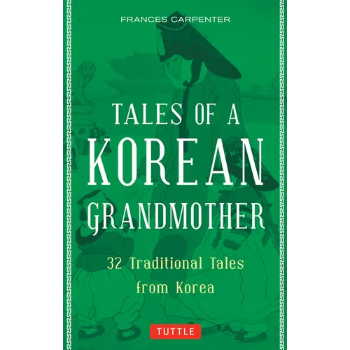Tales of a Korean Grandmother: 32 Traditional Tales from Korea - Paperback