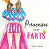 Princesses Wear Pants - Paperback