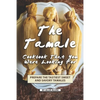 The Tamale Cookbook That You Were Looking For: Prepare the Tastiest Sweet and Savory Tamales - Paperback