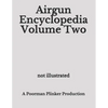 Airgun Encyclopedia Volume Two - Paperback
