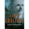 Calvin Coolidge: The American Presidents Series: The 30th President, 1923-1929 - Hardcover