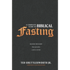 A Complete Guide to Biblical Fasting: Master the Habit that Provokes God's Favor - Paperback