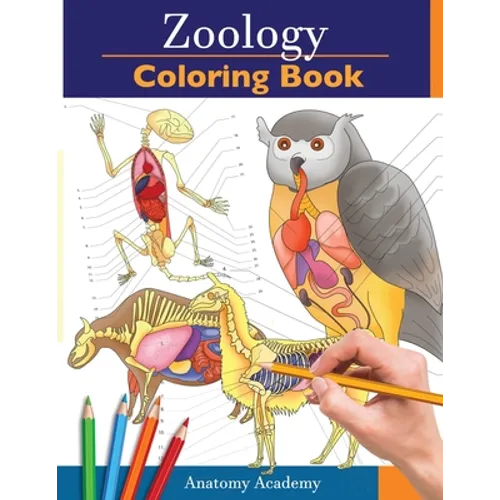 Zoology Coloring Book: Incredibly Detailed Self-Test Animal Anatomy Color workbook Perfect Gift for Veterinary Students and Animal Lovers - Paperback
