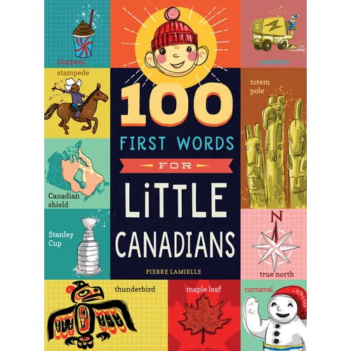100 First Words for Little Canadians - Board Book