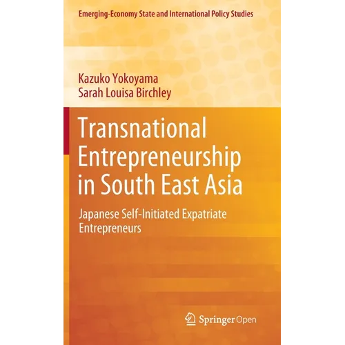 Transnational Entrepreneurship in South East Asia: Japanese Self-Initiated Expatriate Entrepreneurs - Hardcover