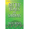 Better Bones and Gardens - Paperback