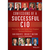 Confessions of a Successful CIO: How the Best Cios Tackle Their Toughest Business Challenges - Hardcover