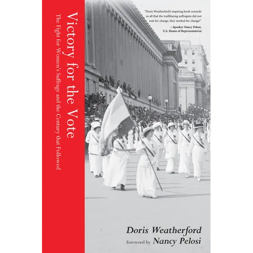 Victory for the Vote: The Fight for Women's Suffrage and the Century That Followed (Women's Rights Movement, Women's History Month Gift) - Hardcover