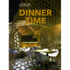 Dinner Time: New Restaurant Interior Design. - Hardcover