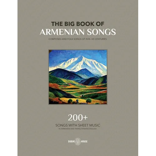 The Big Book Of Armenian Songs: Composed and Folk Songs of XVIII-XX Centuries - Paperback