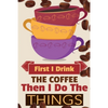 First I Drink The Coffee Then I Do The Things: Coffee Notebook College Ruled To Write In Favorite Hot & Cold Expresso, Latte & Cofe Recipes, Funny Quo - Paperback