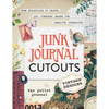 Junk Journal Cutouts: Vintage Designs: From Botanicals to Travel, 350+ Timeless Images for Creative Journaling - Paperback