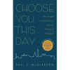 Choose You This Day, Second Edition: The Gospel of Jesus Christ and the Politics of Trumpism - Hardcover