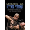 Manual de Defensa Personal: Los Mejores Movimientos De Lucha En La Calle Y Técnicas De Autodefensa - Paperback