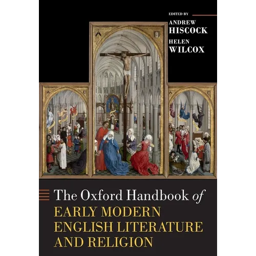 The Oxford Handbook of Early Modern English Literature and Religion - Paperback