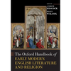 The Oxford Handbook of Early Modern English Literature and Religion - Paperback
