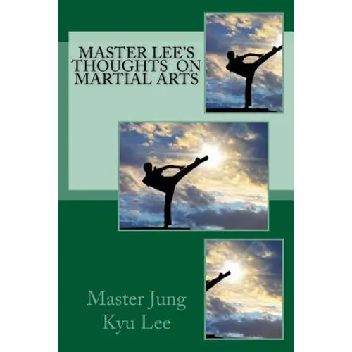 Master Lee's Thoughts on Martial Arts - Paperback