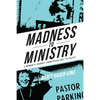 Madness to Ministry: A Woman's Journey from Psych Unit to Pulpit - Paperback