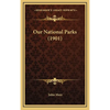 Our National Parks (1901) - Hardcover