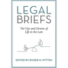 Legal Briefs: The Ups and Downs of Life in the Law - Hardcover