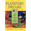 Planetary Dreams: The Quest to Discover Life Beyond Earth - Paperback