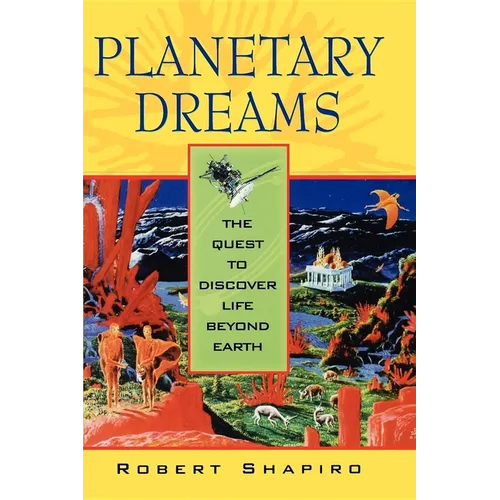 Planetary Dreams: The Quest to Discover Life Beyond Earth - Paperback