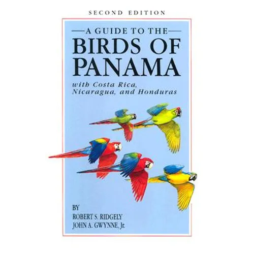 A Guide to the Birds of Panama: With Costa Rica, Nicaragua, and Honduras - Paperback