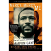 Mercy, Mercy, Me: The Art, Loves and Demons of Marvin Gaye - Paperback