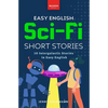 Easy English Sci-Fi Short Stories: 10 Short Stories for A2-B1 Learners: Improve Vocabulary and Reading Comprehension with Futuristic Tales, Glossaries - Paperback