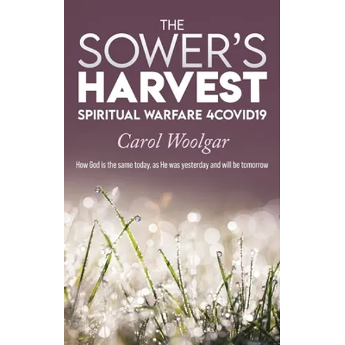 The Sower's Harvest: Spiritual Warfare 4Covid19: - Paperback