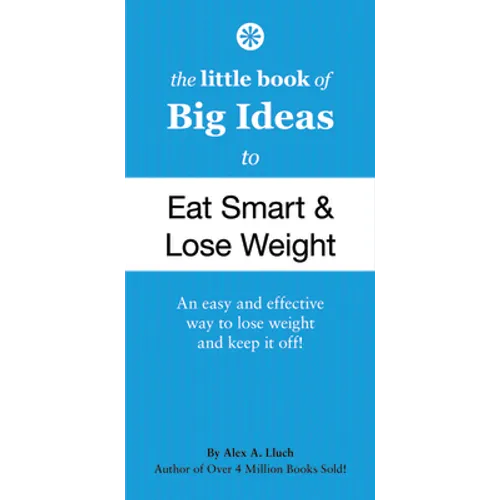 The Little Book of Big Ideas to Eat Smart and Lose Weight - Paperback