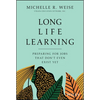 Long Life Learning: Preparing for Jobs That Don't Even Exist Yet - Hardcover
