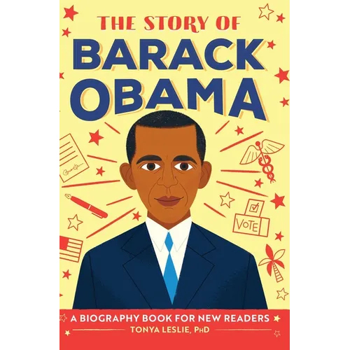 The Story of Barack Obama: An Inspiring Biography for Young Readers - Hardcover