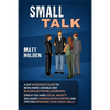Small Talk: A Shy Introverts Guide to Being More Likeable and Building Better Relationships, Even If You Have Social Anxiety, Including Conversation S - Paperback