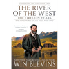 The River of the West, The Oregon Years: The Adventures of Joe Meek Part Two (A Mountain Man Narrative) - Paperback
