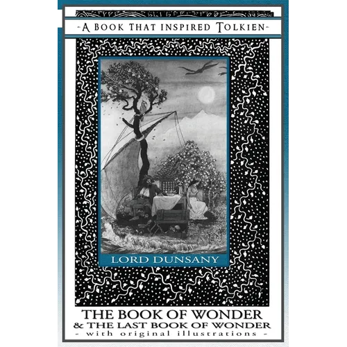 The Book of Wonder and the Last Book of Wonder - Books That Inspired Tolkien: With Original Illustrations - Paperback