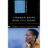 A Human Being Died That Night: A South African Woman Confronts the Legacy of Apartheid - Paperback