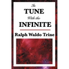 In Tune with the Infinite: A Study in Mental Harmony and Spiritual Alignment - Paperback