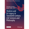 Vitalism and Its Legacy in Twentieth Century Life Sciences and Philosophy - Paperback