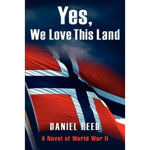 Yes, We Love This Land: A Novel of World War II - Paperback