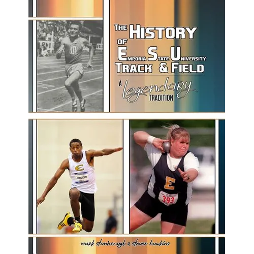 The History of Emporia State University Track & Field: A Legendary Tradition - Paperback