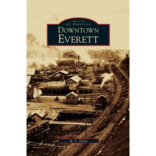 Downtown Everett - Hardcover