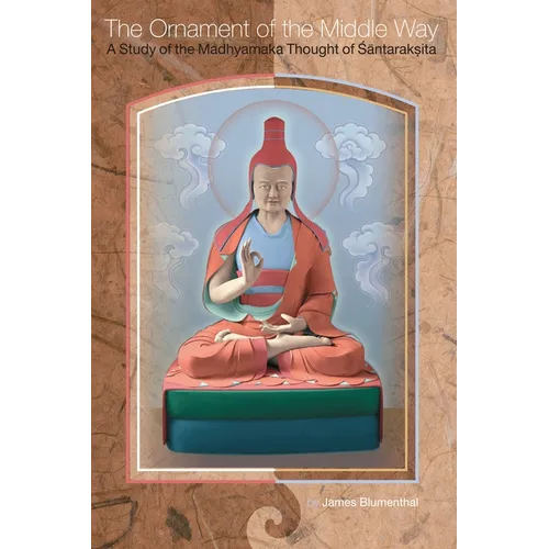 The Ornament of the Middle Way: A Study of the Madhyamaka Thought of Santaraksita - Paperback